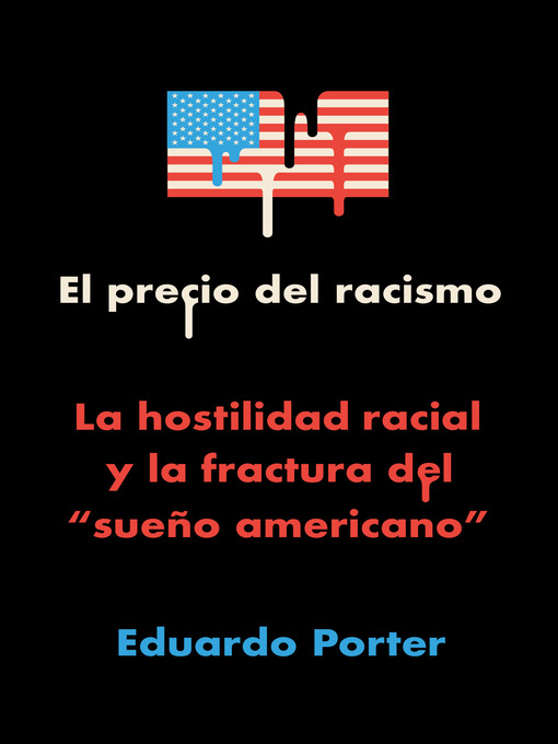 Title details for El precio del racismo by Eduardo Porter - Available